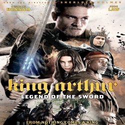 فلم المغامرة والحرب الملك آرثر اسطورة السيف King Arthur: Legend of the Sword 2017