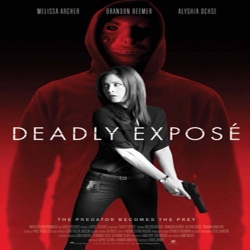 فيلم الاثارة Deadly Expose 2017 مترجم للعربية