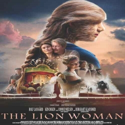 فيلم الدراما العائلي والفانتازيا أنثى الأسد The Lion Woman 2016 مترجم للعربية