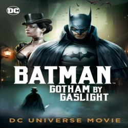 فلم كرتون الانيميشن والاكشن والمغامرات باتمان Batman Gotham by Gaslight 2018 مترجم للعربية